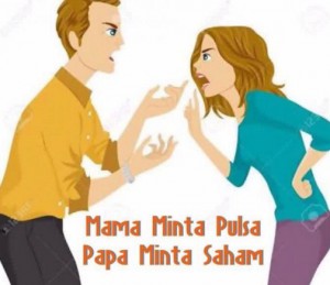 Mama Minta Pulsa, papa Minta Saham