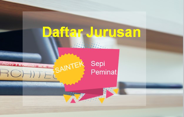 Daftar Jurusan Saintek Sepi Peminat